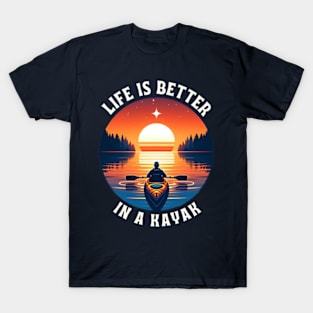 Life is better in a kayak T-Shirt